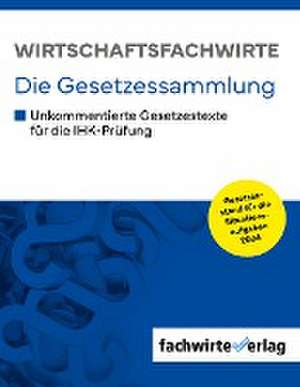 Wirtschaftsfachwirte - Die Gesetzessammlung de Reinhard Fresow