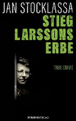 Stieg Larssons Erbe de Jan Stocklassa