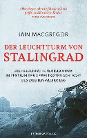 Der Leuchtturm von Stalingrad de Iain Macgregor