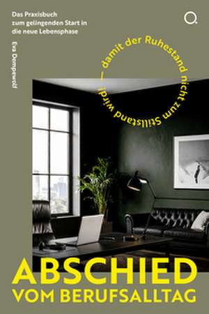 Abschied vom Berufsalltag de Eva Dempewolf