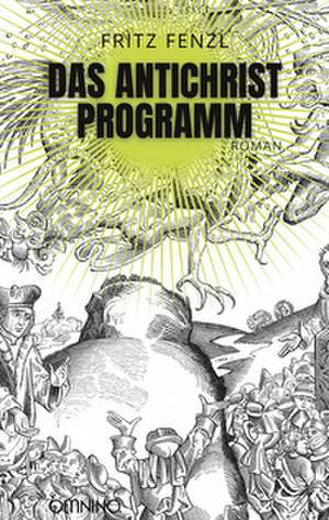 Das Antichrist-Programm de Fritz Fenzl
