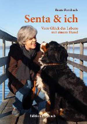 Senta & ich de Beate Forsbach