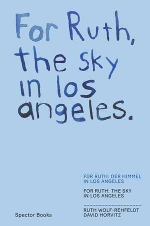 FOR RUTH, THE SKY IN LOS ANGELES de Kathleen Reinhardt