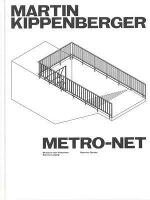 Martin Kippenberger. METRO-Net de Marcus Andrew Hurttig