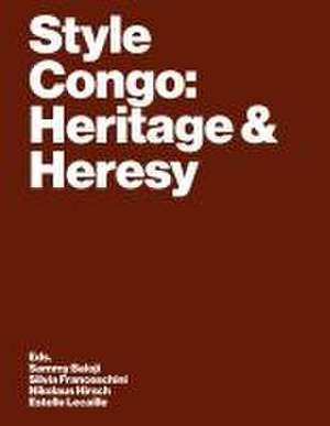 Style Congo: Heritage & Heresy de Sandrine Colard