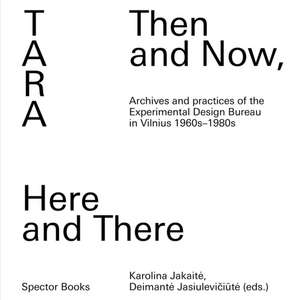 Tara: Then and Now, Here and There de Karolina Jakait¿