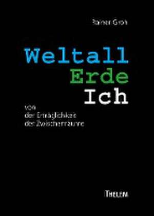 Weltall Erde Ich de Rainer Groh