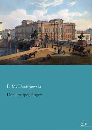 Der Doppelgänger de F. M. Dostojewski
