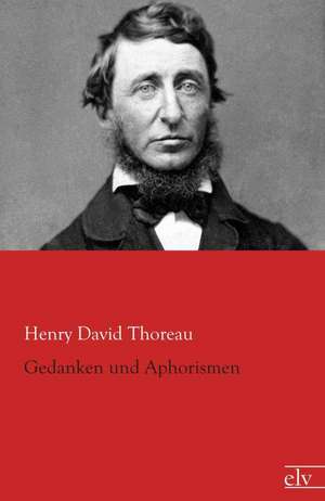 Gedanken und Aphorismen de Henry David Thoreau