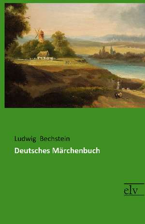 Deutsches Märchenbuch de Ludwig Bechstein