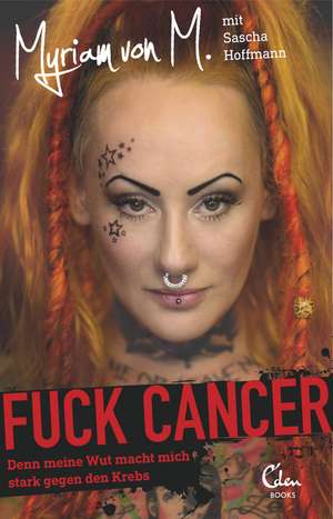 Fuck Cancer de Myriam von M.