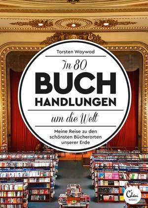 In 80 Buchhandlungen um die Welt de Torsten Woywod