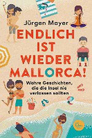 Endlich ist wieder Mallorca! de Jürgen Mayer