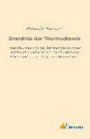 Grundriss der Thermochemie de Alexander Naumann