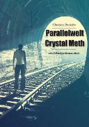 Parallelwelt Crystal Meth de Christian Drechsler