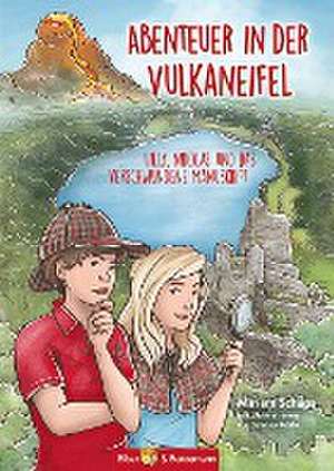 Abenteuer in der Vulkaneifel - Lilly, Nikolas und das Geheimnis des verschwundenen Manuskripts de Miriam Schaps