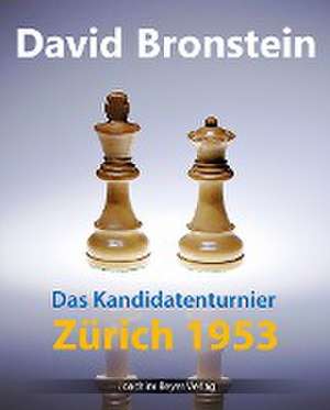 Das Kandidatenturnier Zürich 1953 de David Bronstein