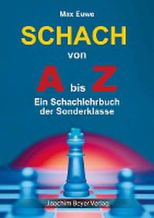 Schach von A bis Z de Max Euwe