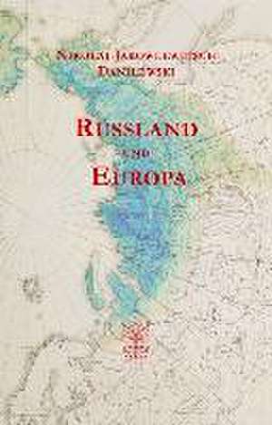 Rußland und Europa de Nikolai Jakowlewitsch Danilewski