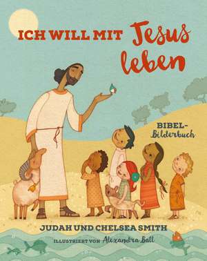 Ich will mit Jesus leben de Judah Smith