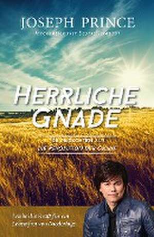 Herrliche Gnade de Joseph Prince