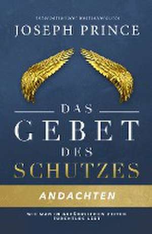 Das Gebet des Schutzes - Andachten de Joseph Prince