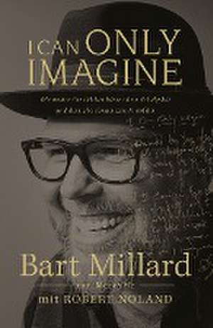 I Can Only Imagine de Bart Millard