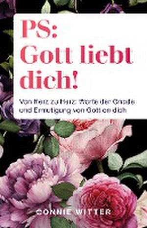 PS: Gott liebt dich! de Connie Witter