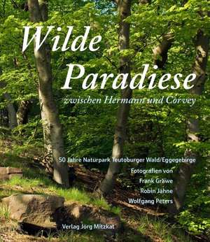 Wilde Paradiese zwischen Hermann und Corvey de Frank Grawe