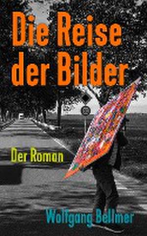 Die Reise der Bilder de Wolfgang Bellmer