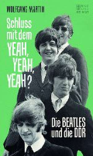 Schluss mit dem YEAH, YEAH, YEAH? de Wolfgang Martin