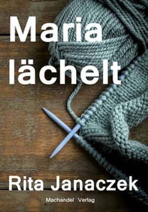 Maria lächelt de Rita Janaczek