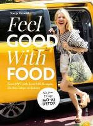 Feel Good With Food de Svenja Ostwald