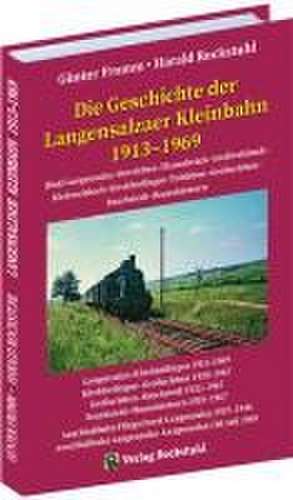 Aus der Geschichte der Langensalzaer Kleinbahn 1913-1969 de Günter Fromm