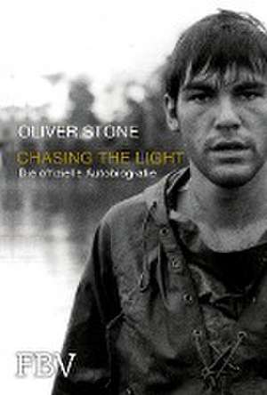 Chasing the Light - Die offizielle Biografie de Oliver Stone