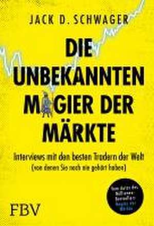 Die unbekannten Magier der Märkte de Jack D. Schwager