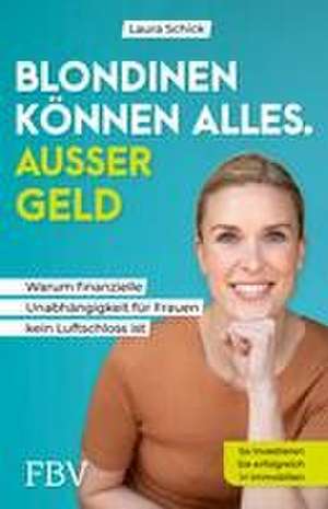 Blondinen können alles. Außer Geld de Laura Schick