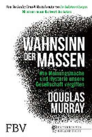 Wahnsinn der Massen de Douglas Murray