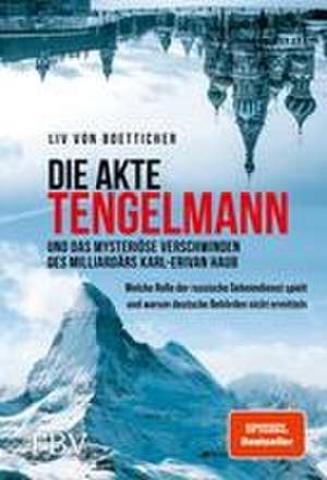 Die Akte Tengelmann und das mysteriöse Verschwinden des Milliardärs Karl-Erivan Haub de Liv von Boetticher