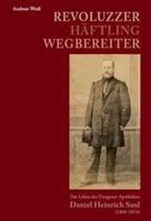 Revoluzzer - Häftling - Wegbereiter de Andreas Weiß