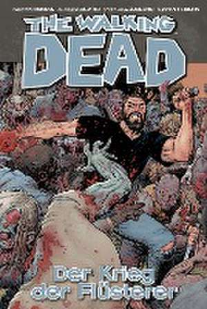 The Walking Dead 27: Der Krieg der Flüsterer de Robert Kirkman