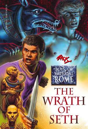 The Wrath Of Seth: Boys of Imperial Rome 3 de Roger Kean