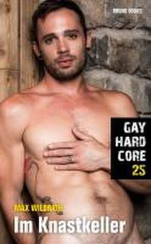 Gay Hardcore 25: Im Knastkeller de Max Wildrath