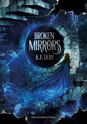 Broken Mirrors de A. F. Dery