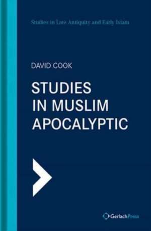 Studies in Muslim Apocalyptic de David Cook