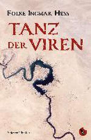 Tanz der Viren de Folke Ingmar Hess