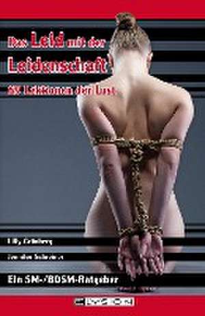 Das Leid mit der Leidenschaft - 69 Lektionen der Lust de Jennifer Schreiner