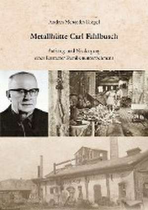 Metallhütte Carl Fahlbusch de Andrea Mercedes Riegel