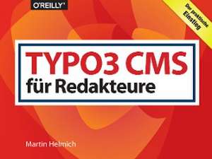 TYPO3 CMS für Redakteure de Martin Helmich