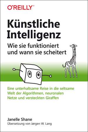 Künstliche Intelligenz - Wie sie funktioniert und wann sie scheitert de Janelle Shane